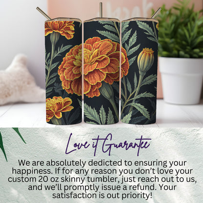 Custom 20 oz Skinny Tumbler with Marigold Design
