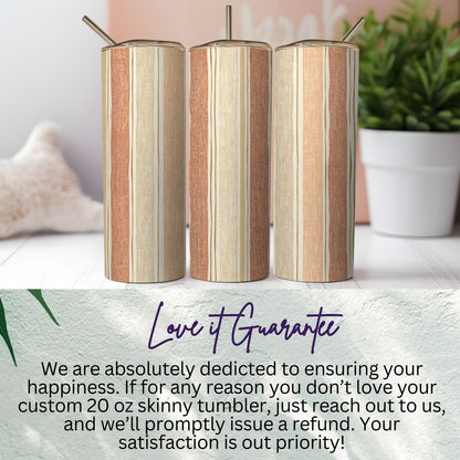Custom 20 oz Skinny Tumbler with Love it Guarantee