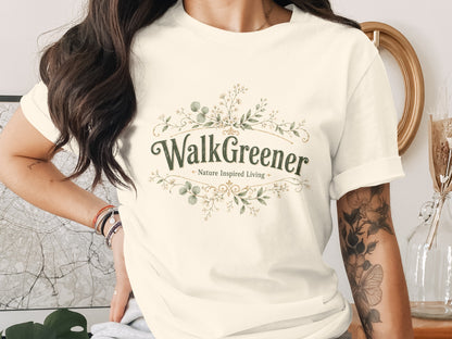 Cream t-shirt with "WalkGreener Nature Inspired Living" text and floral design.