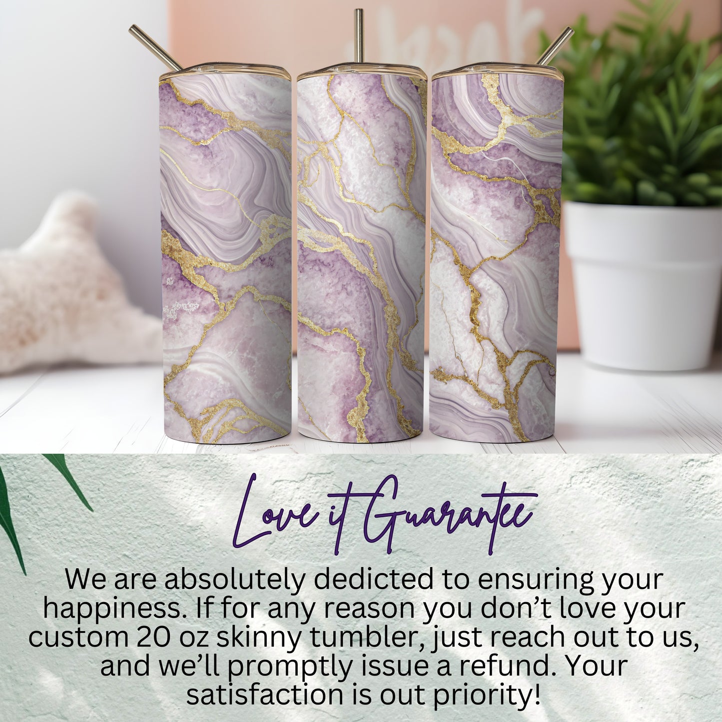 Custom 20 oz Skinny Tumbler with Love it Guarantee